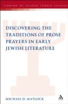 Discovering the Traditions of Prose Prayers in Early Jewish Literature