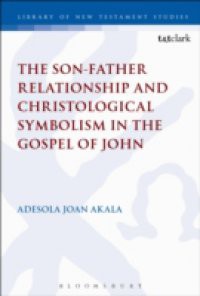 Son-Father Relationship and Christological Symbolism in the Gospel of John