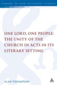 One Lord, One People: The Unity of the Church in Acts in its Literary Setting