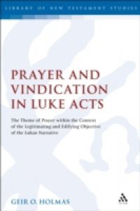 Prayer and Vindication in Luke – Acts