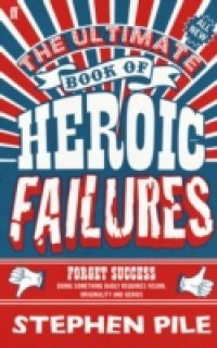 Ultimate Book of Heroic Failures