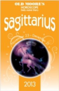 Old Moore's Horoscope 2013 Sagittarius