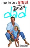 How to be a Great Divorced Dad