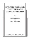 Spooky Dog & The Teen-Age Gang Mysteries