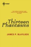 Thirteen Phantasms