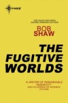 Fugitive Worlds