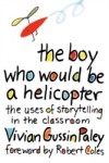 THE BOY WHO WOULD BE A HELICOPTER