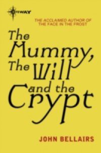 Mummy, the Will and the Crypt