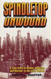 Spindletop unwound