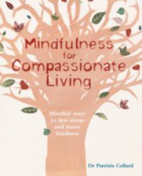 Mindfulness for Compassionate Living