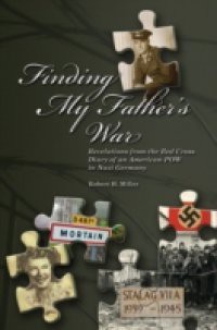 Finding My Father's War Revelations from the Red Cross Diary of an American POW in Nazi Germany