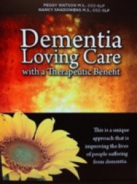 Dementia: Loving Care with a Therapeutic Benefit