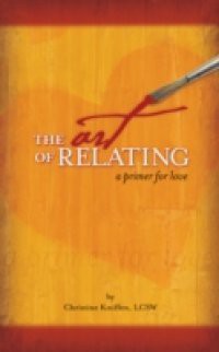 Art of Relating: A Primer for Love