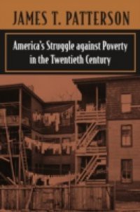 America's Struggle against Poverty in the Twentieth Century