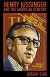 HENRY KISSINGER AND THE AMERICAN CENTURY