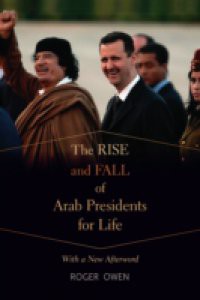 Rise and Fall of Arab Presidents for Life