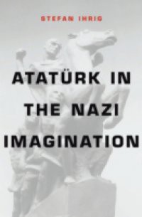 Ataturk in the Nazi Imagination