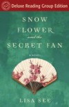 Snow Flower and the Secret Fan (Random House Reader's Circle Deluxe Reading Group Edition)