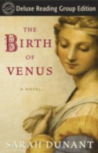 Birth of Venus (Random House Reader's Circle Deluxe Reading Group Edition)