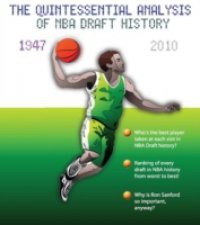 "Who Da Man? The Quintessential Analysis of NBA Draft History 1947-2010"