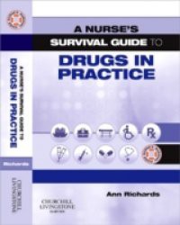 Nurse's Survival Guide to Drugs in Practice