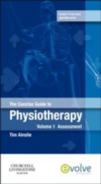 Concise Guide to Physiotherapy – Volume 1