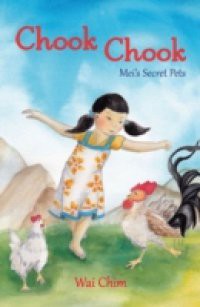 Chook Chook: Mei's Secret Pets