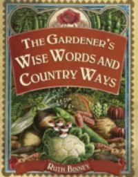 Gardener's Wise Words and Country Ways