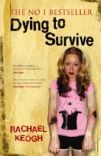 Dying to Survive: Surviving Drug Addiction