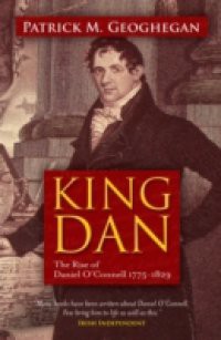 King Dan Daniel O'Connell 1775-1829