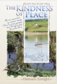 Kindness of Place: 20 Years in West Cork