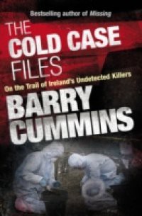 Cold Case Files Missing and Unsolved: Ireland's Disappeared