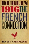 Dublin Easter 1916 The French Connection