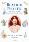 Beatrix Potter The Story of the Creator of Peter Rabbit