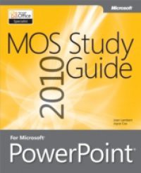 MOS 2010 Study Guide for Microsoft PowerPoint