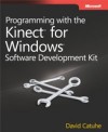 Programming with the Kinect for Windows Software Development Kit