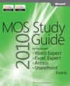 MOS 2010 Study Guide for Microsoft Word Expert, Excel Expert, Access, and SharePoint Exams