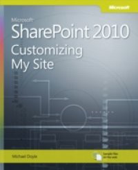 Microsoft SharePoint 2010 Customizing My Site