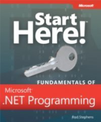 Start Here! Fundamentals of Microsoft .NET Programming