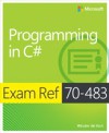 Exam Ref 70-483 Programming in C# (MCSD)