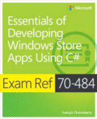 Exam Ref 70-484 Essentials of Developing Windows Store Apps using C# (MCSD)