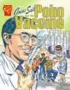 Jonas Salk and the Polio Vaccine