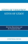 Sites of Violence, Sites of Grace