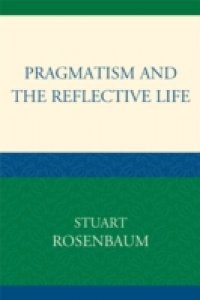 Pragmatism and the Reflective Life