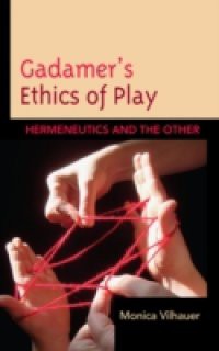 Gadamer's Ethics of Play