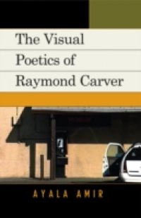 Visual Poetics of Raymond Carver