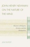 John Henry Newman on the Nature of the Mind