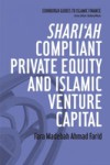 Shari'ah Compliant Private Equity and Islamic Venture Capital