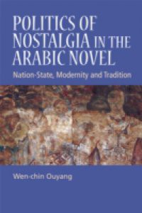 Politics of Nostalgia in the Arabic Novel