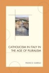 Catholicism in Italy in the Age of Pluralism